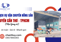 Dịch vụ vận chuyển nông sản tuyến Cần Thơ (Hậu Giang cũ) - TPHCM giá tốt